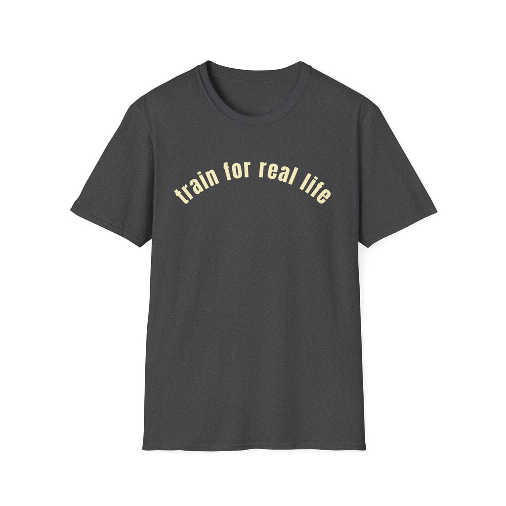 Train For Real T-Shirt