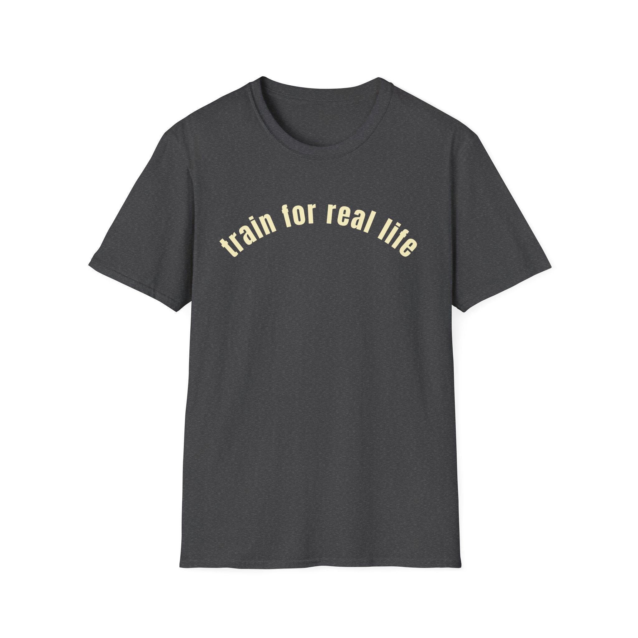 Train For Real T-Shirt