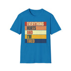 Everything Hurts T-Shirt