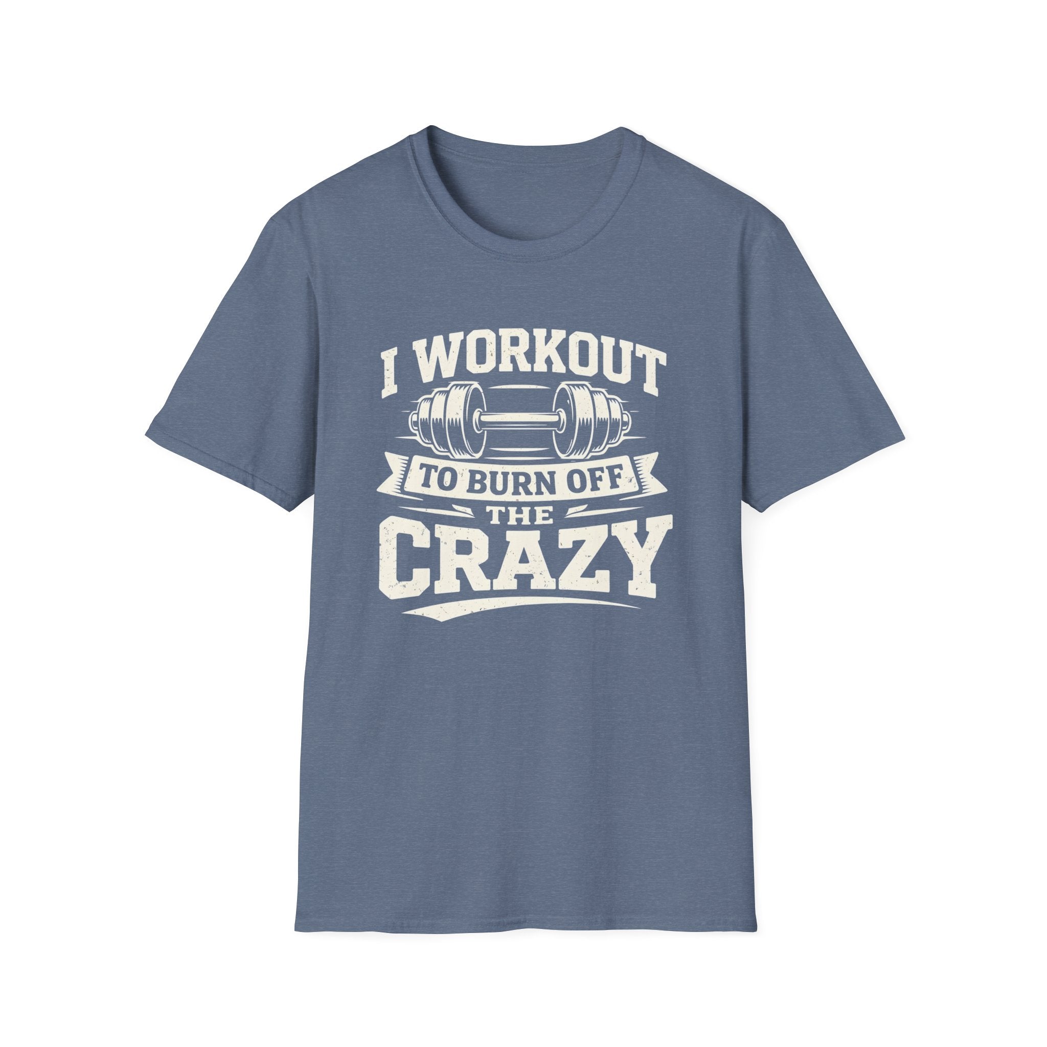 Workout The Crazy T-Shirt