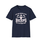 Excuse My Biceps T-Shirt