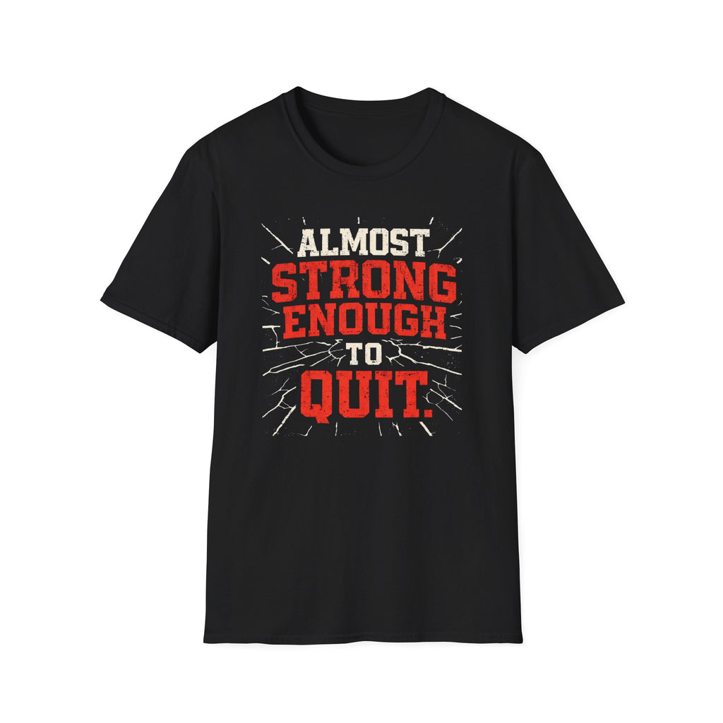 Almost Strong T-Shirt