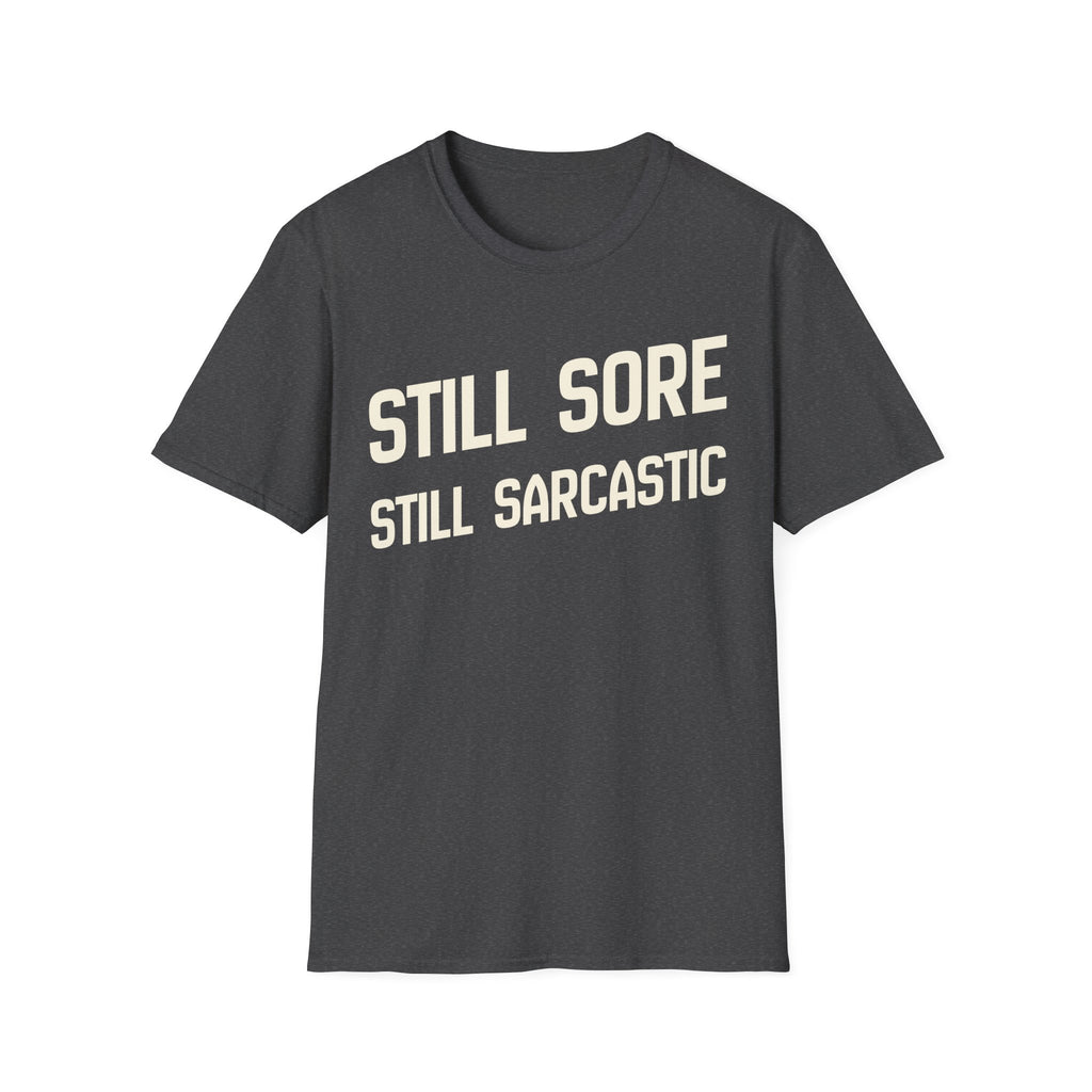 Still Sore T-Shirt