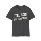 Still Sore T-Shirt