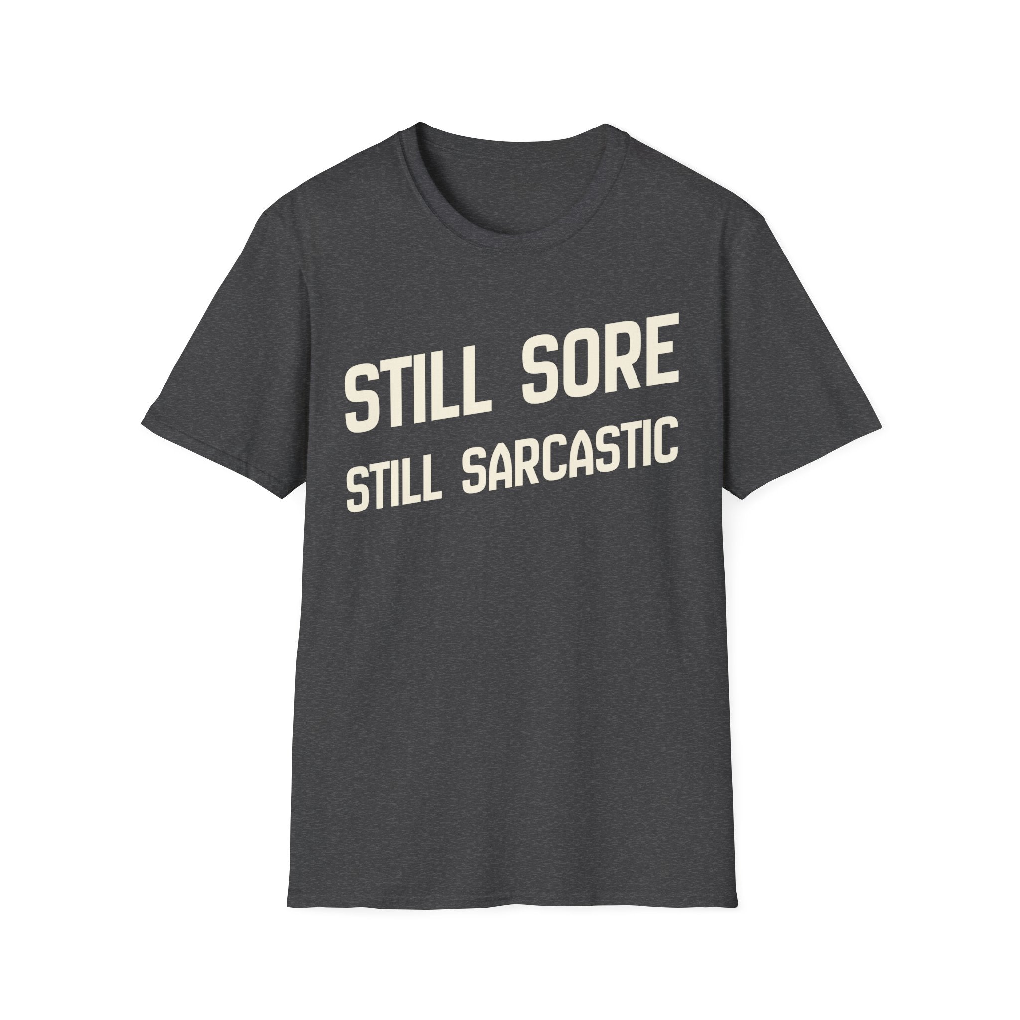 Still Sore T-Shirt