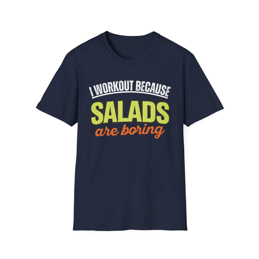 Salads Are Boring T-Shirt