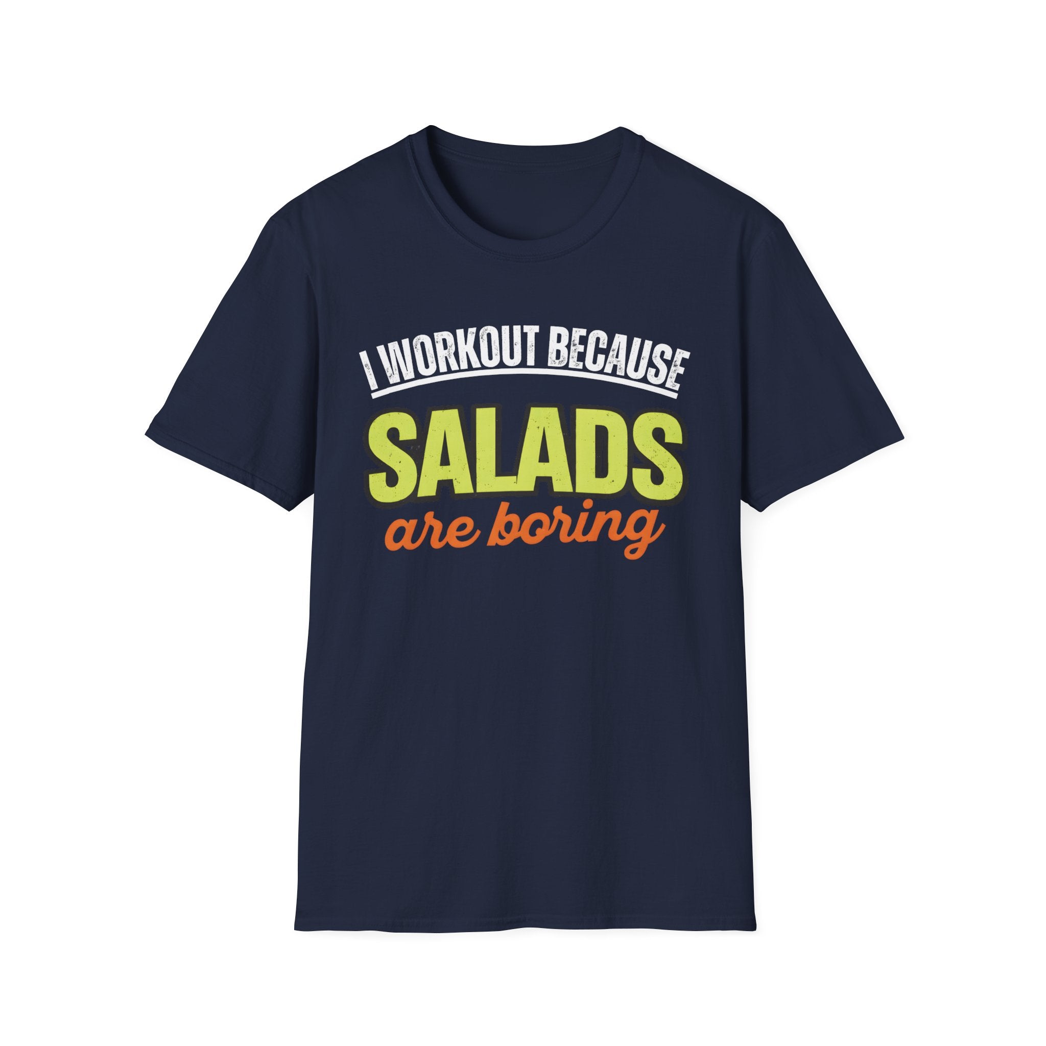 Salads Are Boring T-Shirt