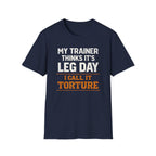 Leg Day Torture T-Shirt