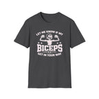 Excuse My Biceps T-Shirt