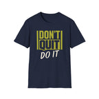 Don't Quit Do It T-Shirt