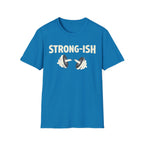 Strong-ish T-Shirt