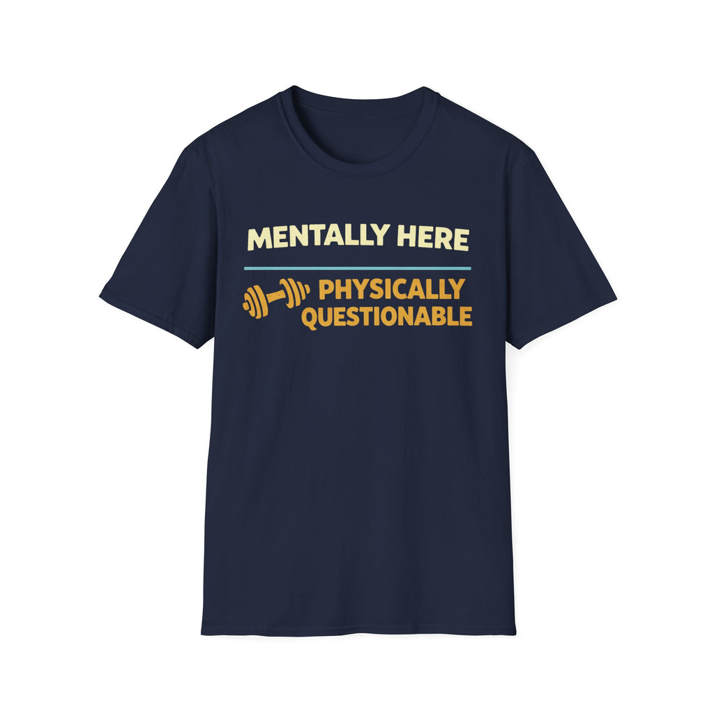 Mentally Here T-Shirt