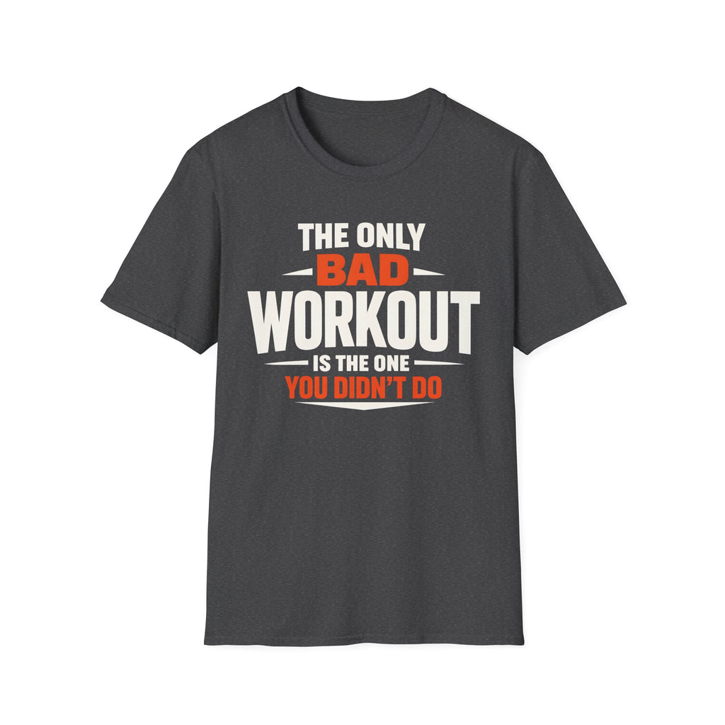 No Bad Workouts T-Shirt
