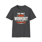 No Bad Workouts T-Shirt