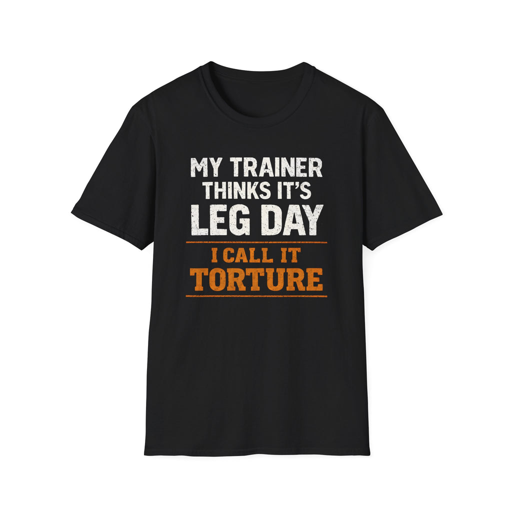 Leg Day Torture T-Shirt