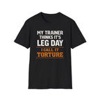 Leg Day Torture T-Shirt