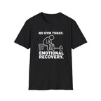 No Gym Today T-Shirt
