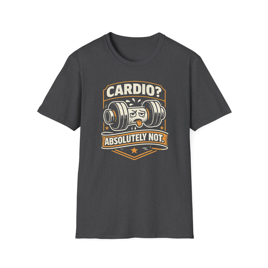 No Cardio Ever T-Shirt