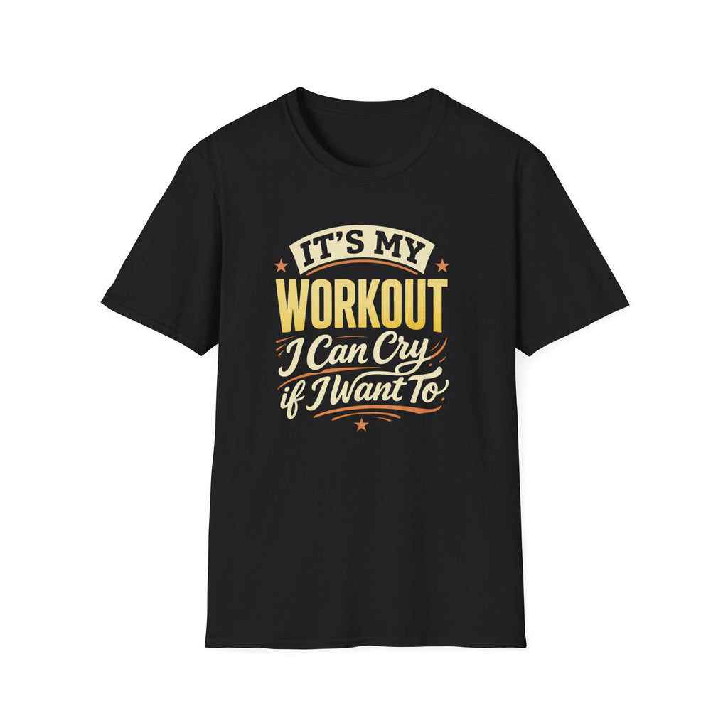 Cry If I Want To T-Shirt
