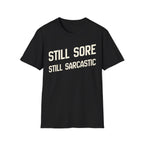 Still Sore T-Shirt