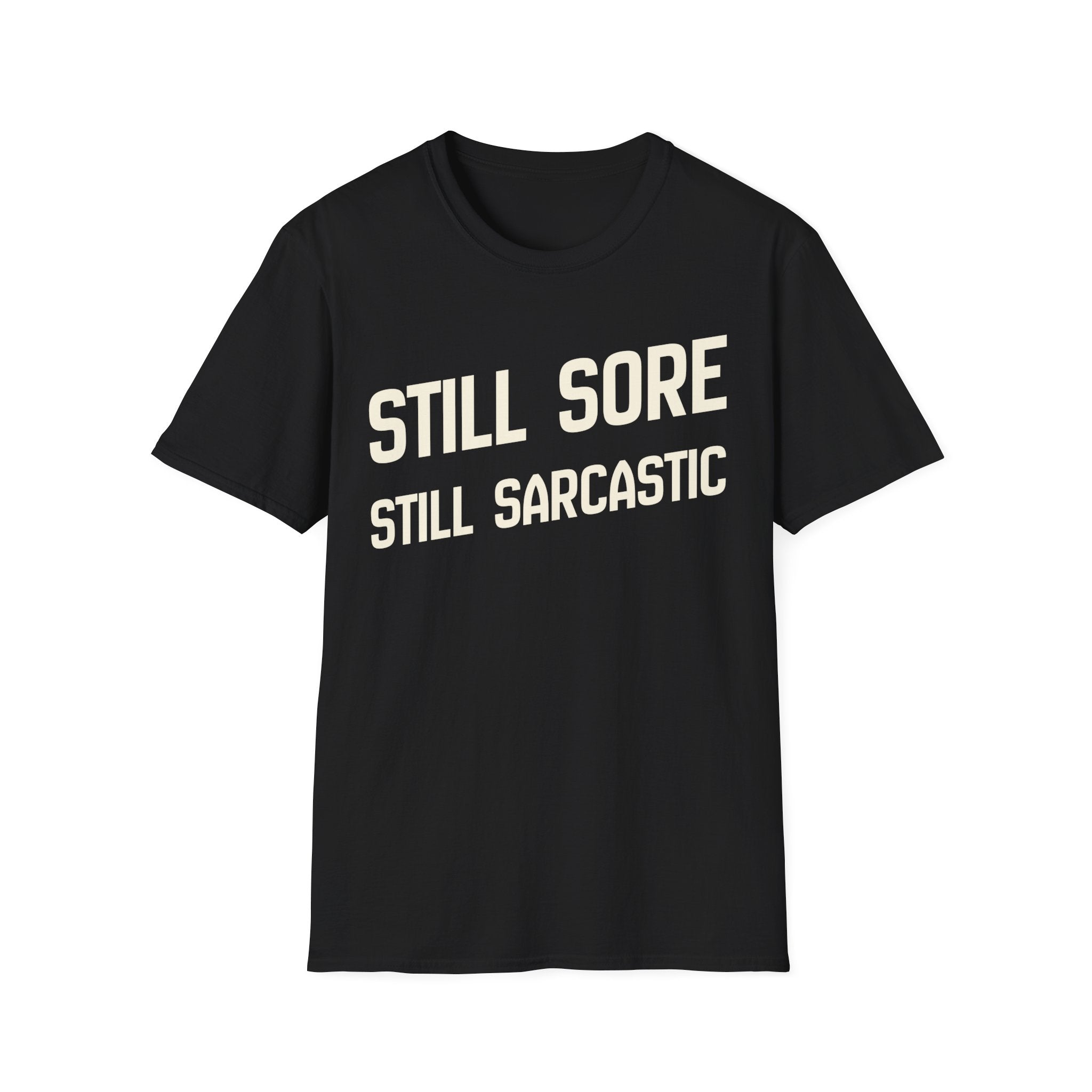 Still Sore T-Shirt