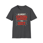 Almost Strong T-Shirt