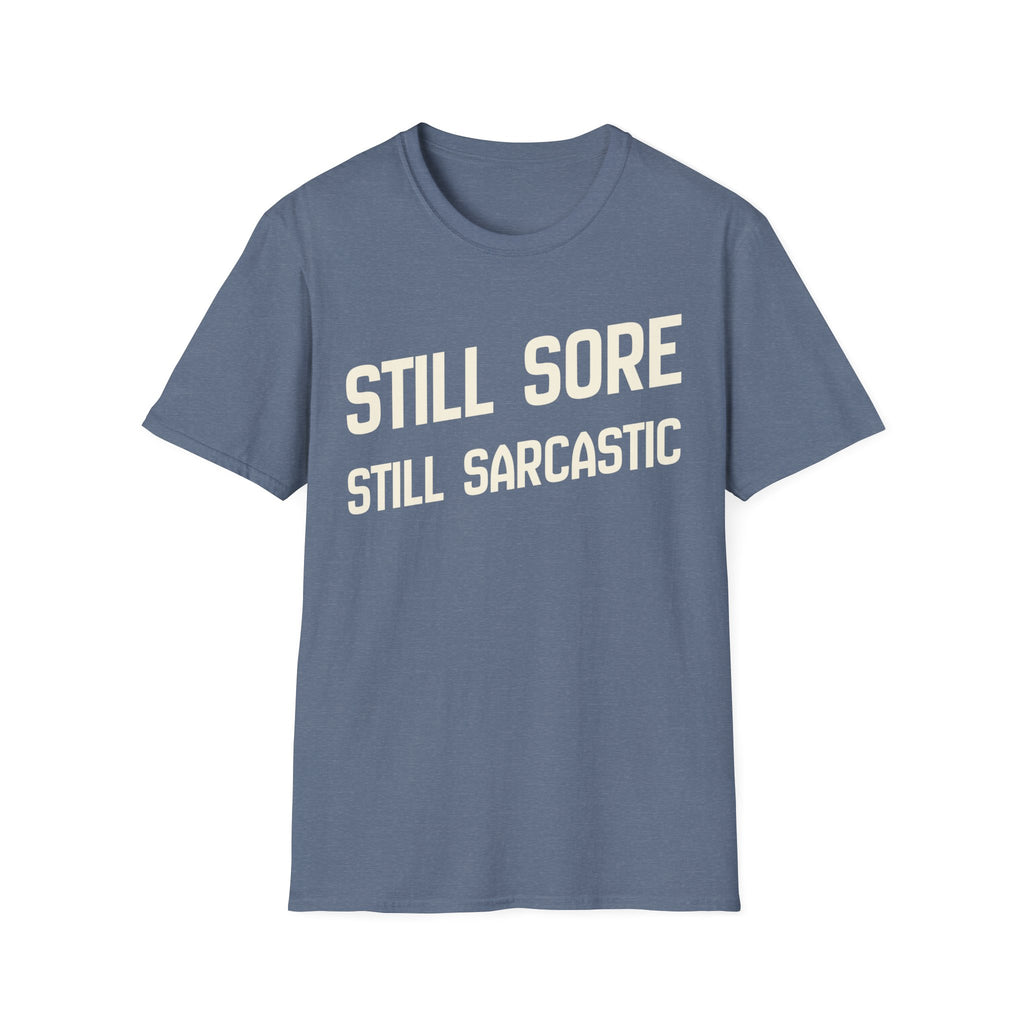 Still Sore T-Shirt