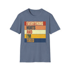 Everything Hurts T-Shirt